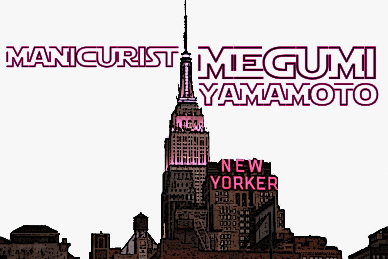MANICURIST: MEGUMI YAMAMOTO